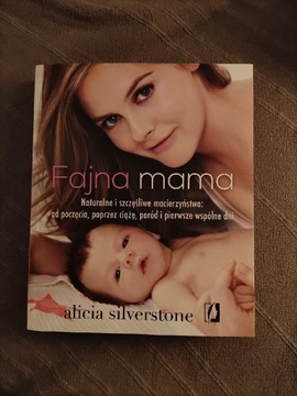 Alicia Silverstone - Fajna mama