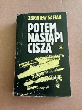 Z.Safjan „ Potem nastąpi cisza „.