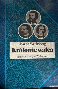 Joseph Wechsberg - Królowie walca