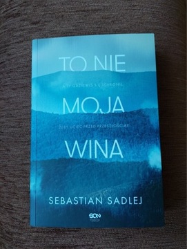 "To nie moja wina" Sebastian Sadlej