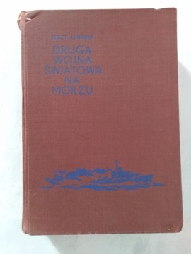 "Druga wojna światowa na morzu" Jerzy Lipiński