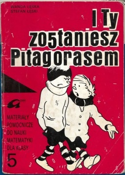 I ty zostaniesz Pitagorasem klasa 5 - Łęska