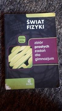 ŚWIAT FIZYKI ZBIÓR PROSTYCH ZADAŃ DLA GIMNAZJUM