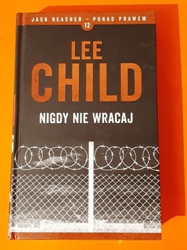 LEE CHILD - NIGDY NIE WRACAJ - JACK REACHER 12
