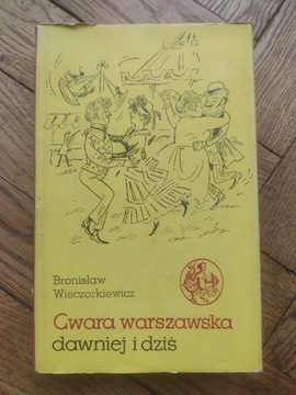 Bronisław Wieczorkiewicz Gwara warszawska dawniej i dziś
