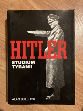 Hitler, studium tyranii, Bullock