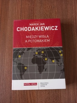 Chodakiewicz - Między Wisłą a Potomakiem