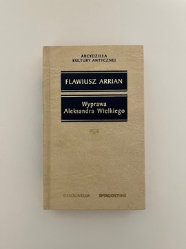 Flawiusz Arrian - Wyprawa Aleksandra Wielkiego