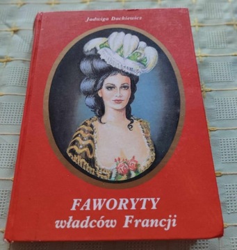 DACKIEWICZ - FAWORYTY WŁADCÓW FRANCJI