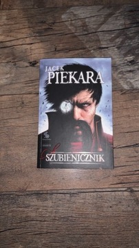 Jacek Piekara - Szubienicznik (2013 r.)