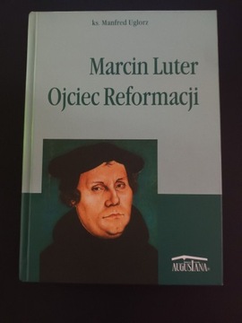 Marcin Luter - Ojciec Reformacji 