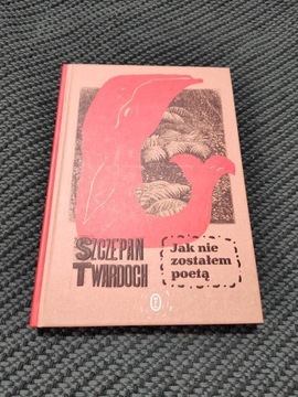 Szczepan Twardoch - Jak nie zostałem poetą