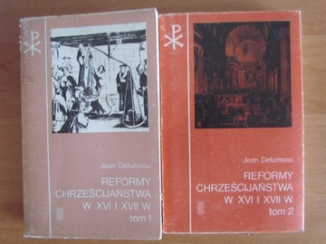 J. Delumeau - Reformy chrześcijańśtwa w XVI i XVII w / t.1-2