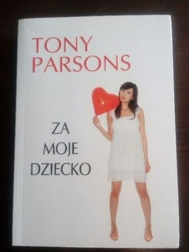 Książka Tony Parsons Za moje dziecko