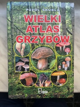 Wielki Atlas Grzybów „ Pavol Skubal „