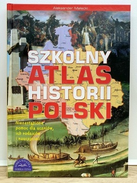 Szkolny Atlas Historii Polski.