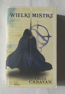 WIELKI MISTRZ – Trudi Canavan – księga 3