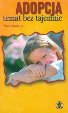 Adopcja temat bez tajemnic Maria Kwiecień książka