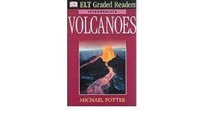 ELT readers intermediate Volcanoes Michael Potter