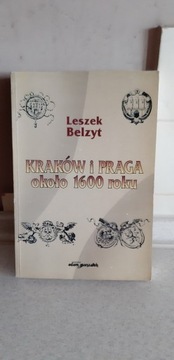 Kraków i Praga ok. 1600 roku - Leszek Belzyt