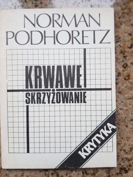 Norman Podhoretz - Krwawe skrzyżowanie