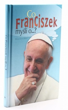 Co Franciszek myśli o...?