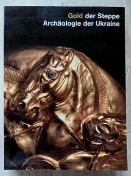 Gold der Steppe. Archäologie der Ukraine