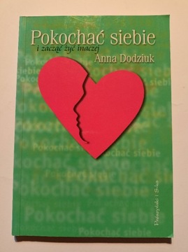 Dodziuk Anna - Pokochać siebie