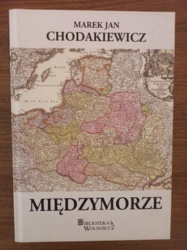 Marek Jan Chodakiewicz - Międzymorze