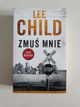 Lee Child Jack Reacher Zmuś mnie 