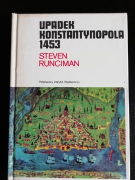 Upadek Konstantynopola 1453. Steven Runciman
