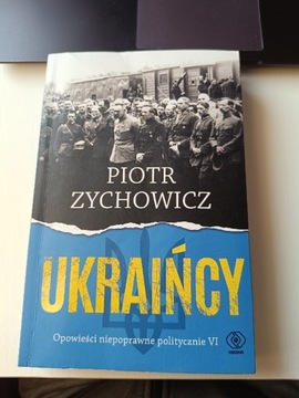 Ukraińcy. Opowieść niepoprawna politycznie VI.