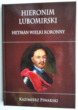 Hieronim Lubomirski Hetman wielki koronny Piwarski