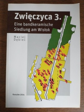 Zwieczyca 3.Eine bandkeramische Siedlung am Wisłok