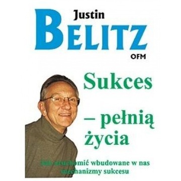Sukces - pełnią życia Justin Belitz
