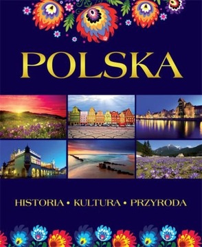 Polska. Historia. Kultura. Przyroda.