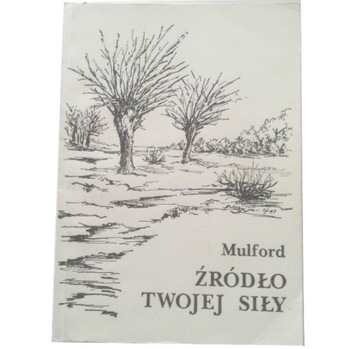 ŹRÓDŁO TWOJEJ SIŁY Mulford