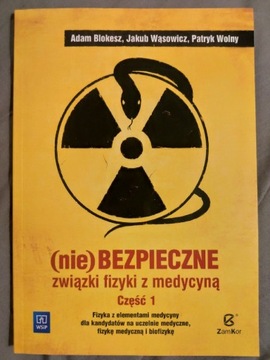 (Nie)Bezpieczne związki fizyki z medycyną cz. 1