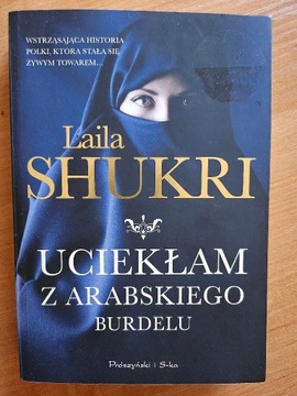 Uciekłam z arabskiego burdelu - Laila Shukri