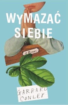 Wymazać siebie. Garrard Conley