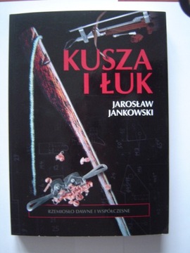 "KUSZA I ŁUK" JAROSŁAW JANKOWSKI