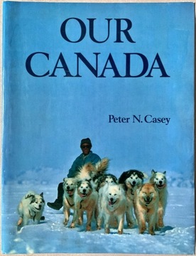 Our Canada album fotograficzny Petera N. Caseya
