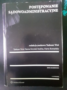 Postępowanie sądowoadministracyjne, red. T. Woś