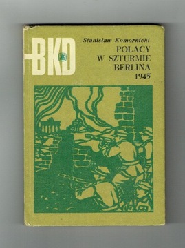 BKD - Polacy w szturmie Berlina 1945