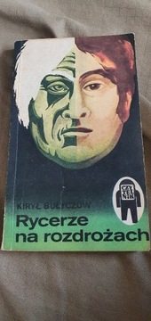 Kir Bułyczow - Rycerze na rozdrożach