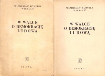 W WALCE O DEMOKRACJĘ LUDOWĄ Władysław Gomułka