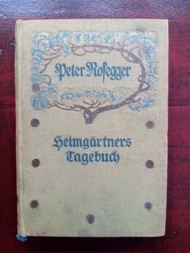 Heimgartners Tagebuch - Peter Rosseger - 1913