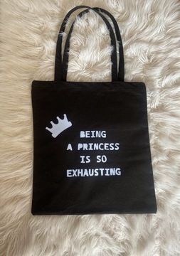 Torba z napisem „being princess is so exhausting”