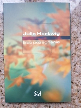 Julia Hartwig - Bez pożegnania