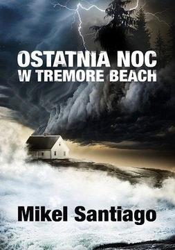 Ostatnia noc w Tremore Beach - Mikel Santiago